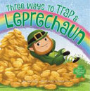 Image for "Three Ways to Trap a Leprechaun"