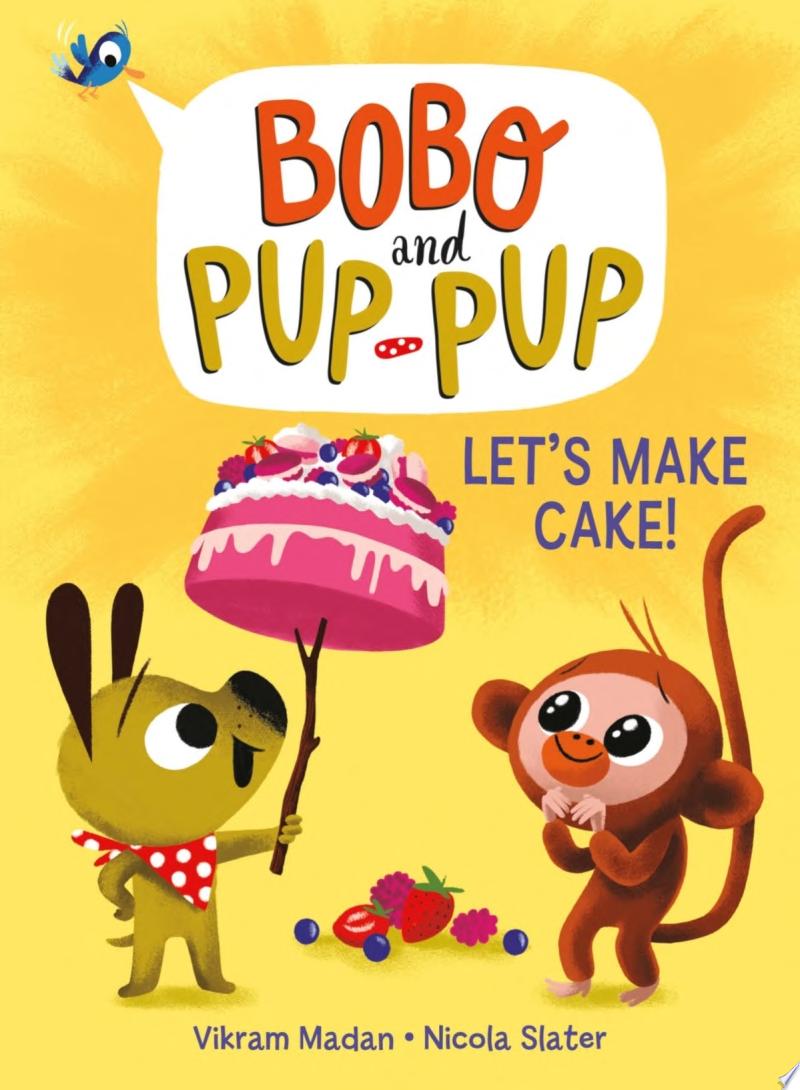 Image for "Let&#039;s Make Cake! (Bobo and Pup-Pup)"