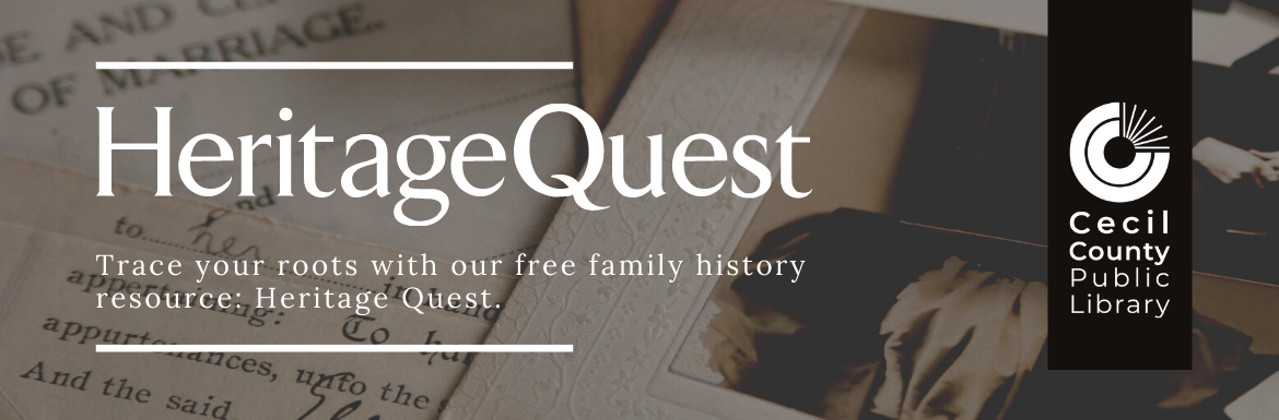 HeritageQuest. Trace your roots with our free family history resource: Heritage Quest.