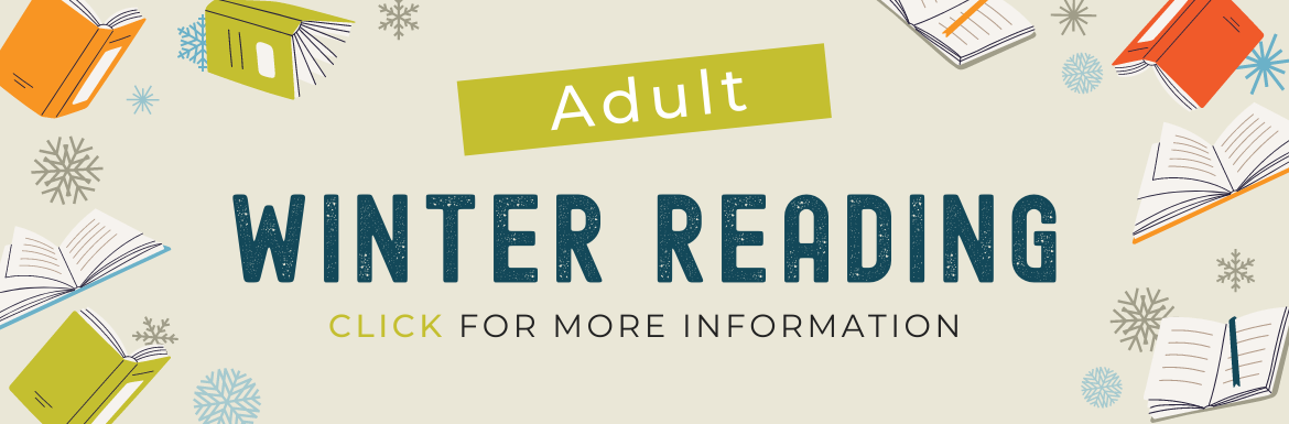 Text: Adult Winter Reading. Click for more information. Images: Open books and snowflakes.