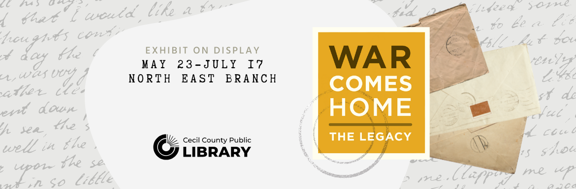 War Comes Home: exhibit on display May 23-July 17, North East Branch Library