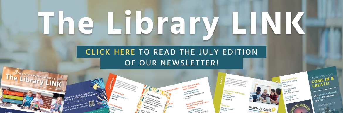 The Library LINK - click here to read the July version of our newsletter.