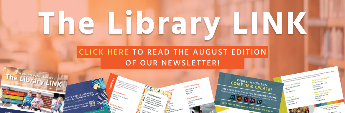 The Library LINK - click here to read the August version of our newsletter.
