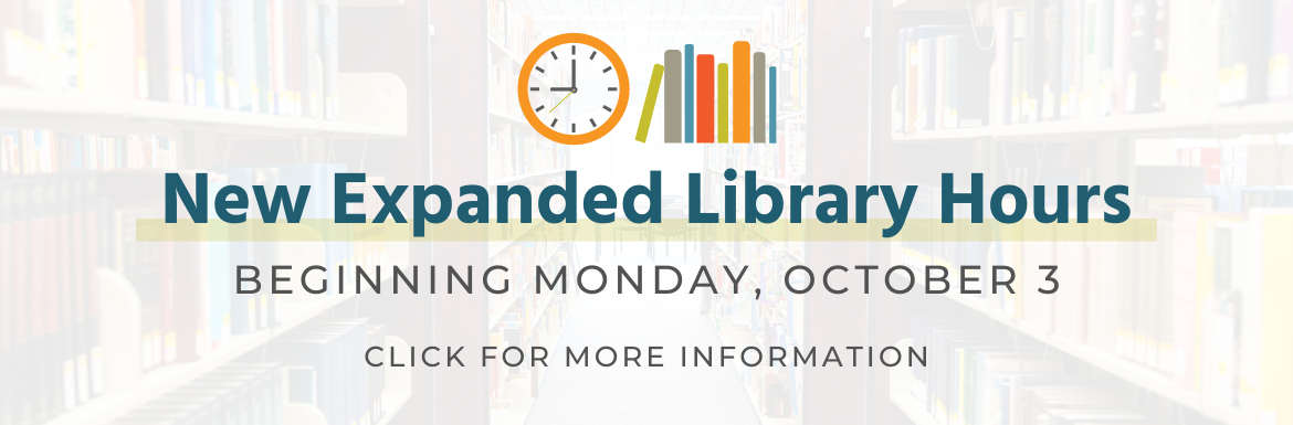 New expanded library hours beginning Monday, October 3