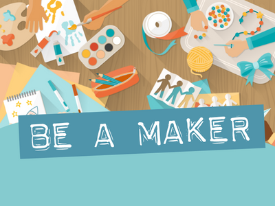 Be a Maker