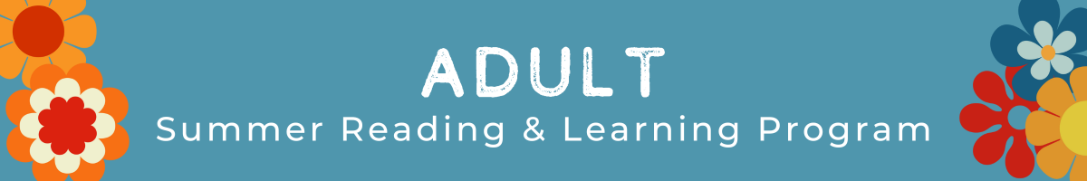 Adult Summer Reading & Learning Program