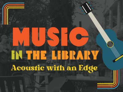 Music in the Library: Acoustic with an Edge