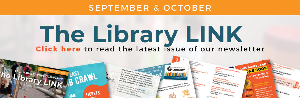 The Library LINK - click here to read the September/October version of our newsletter.