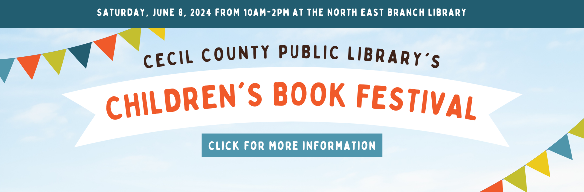 Cecil County Public Library's Children's Book Festival Saturday, June 8, 2024 from 10 AM - 2 PM at the North East Branch Library North East, MD, June 8 at 10 AM - 2PM