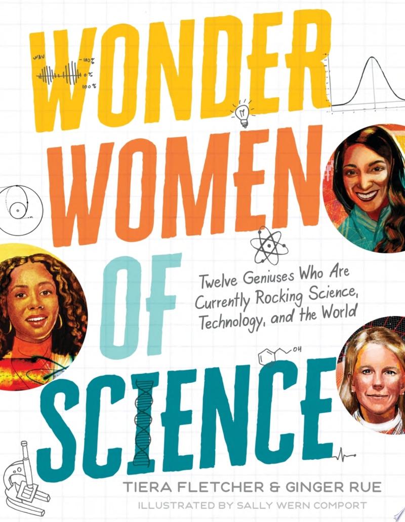 Image for "Wonder Women of Science: How 12 Geniuses Are Rocking Science, Technology, and the World"