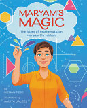 Image for "Maryam&#039;s Magic: the Story of Mathematician Maryam Mirzakhani"