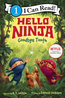 Image for "Hello, Ninja. Goodbye, Tooth!"