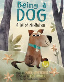 Image for "Being a Dog: a Tail of Mindfulness"