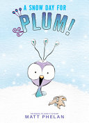 Image for "A Snow Day for Plum!"