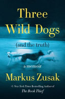 Image for "Three Wild Dogs (and the Truth)"