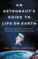 Image for "An Astronaut&#039;s Guide to Life on Earth"