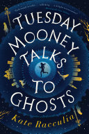 Image for "Tuesday Mooney Talks to Ghosts"