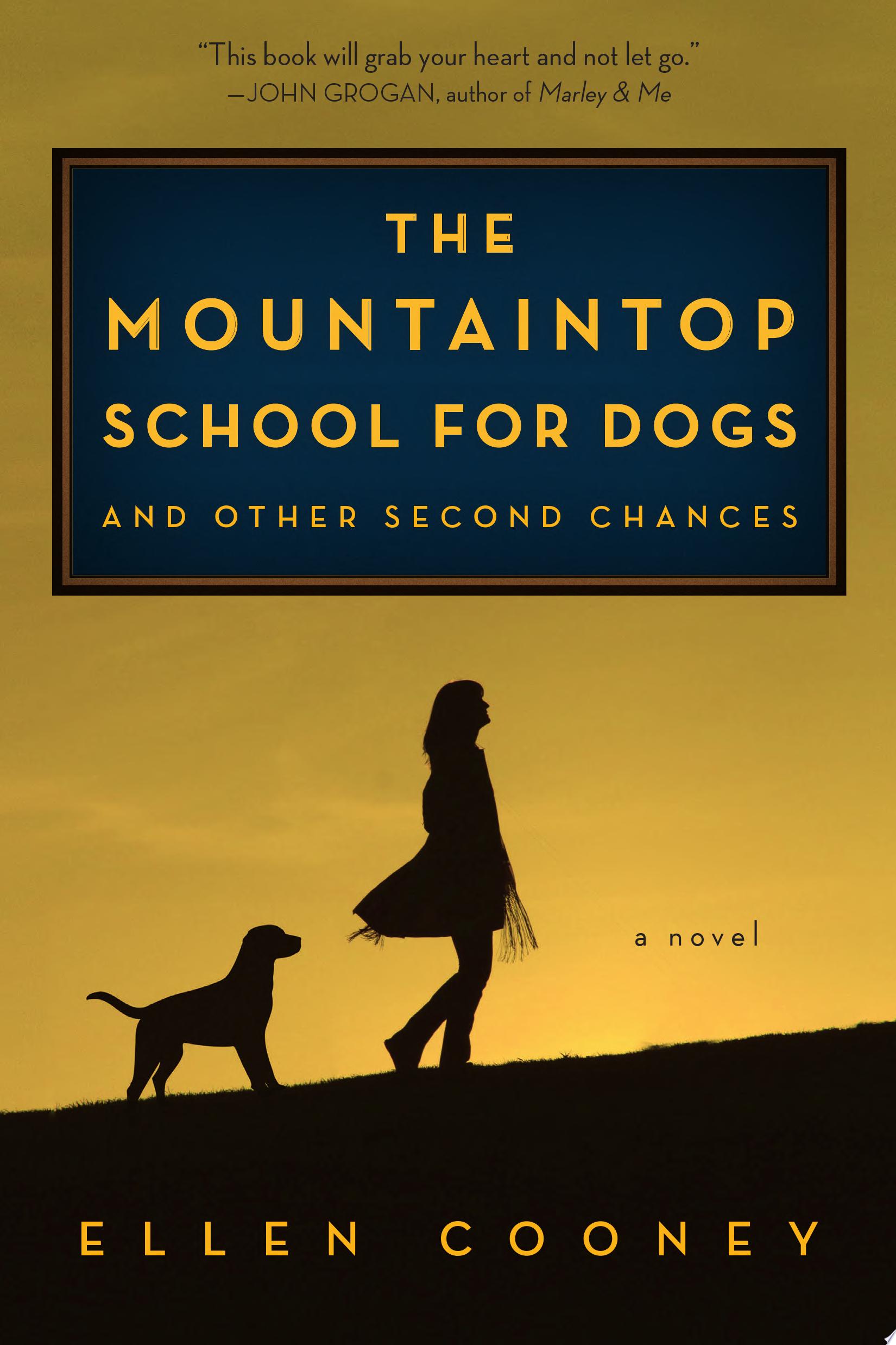 Image for "The Mountaintop School for Dogs and Other Second Chances"