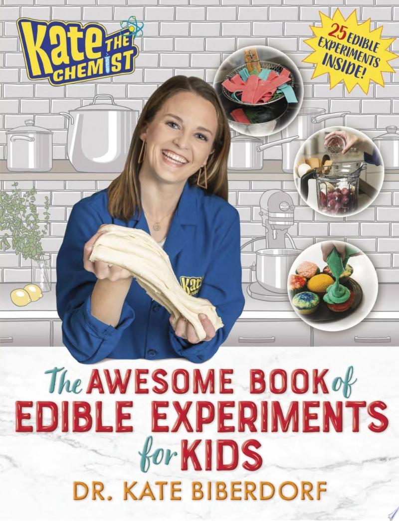 Image for "Kate the Chemist: The Awesome Book of Edible Experiments for Kids"