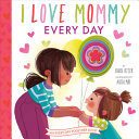 Image for "I Love Mommy Every Day"