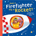 Image for "Does a Firefighter Fly a Rocket?"