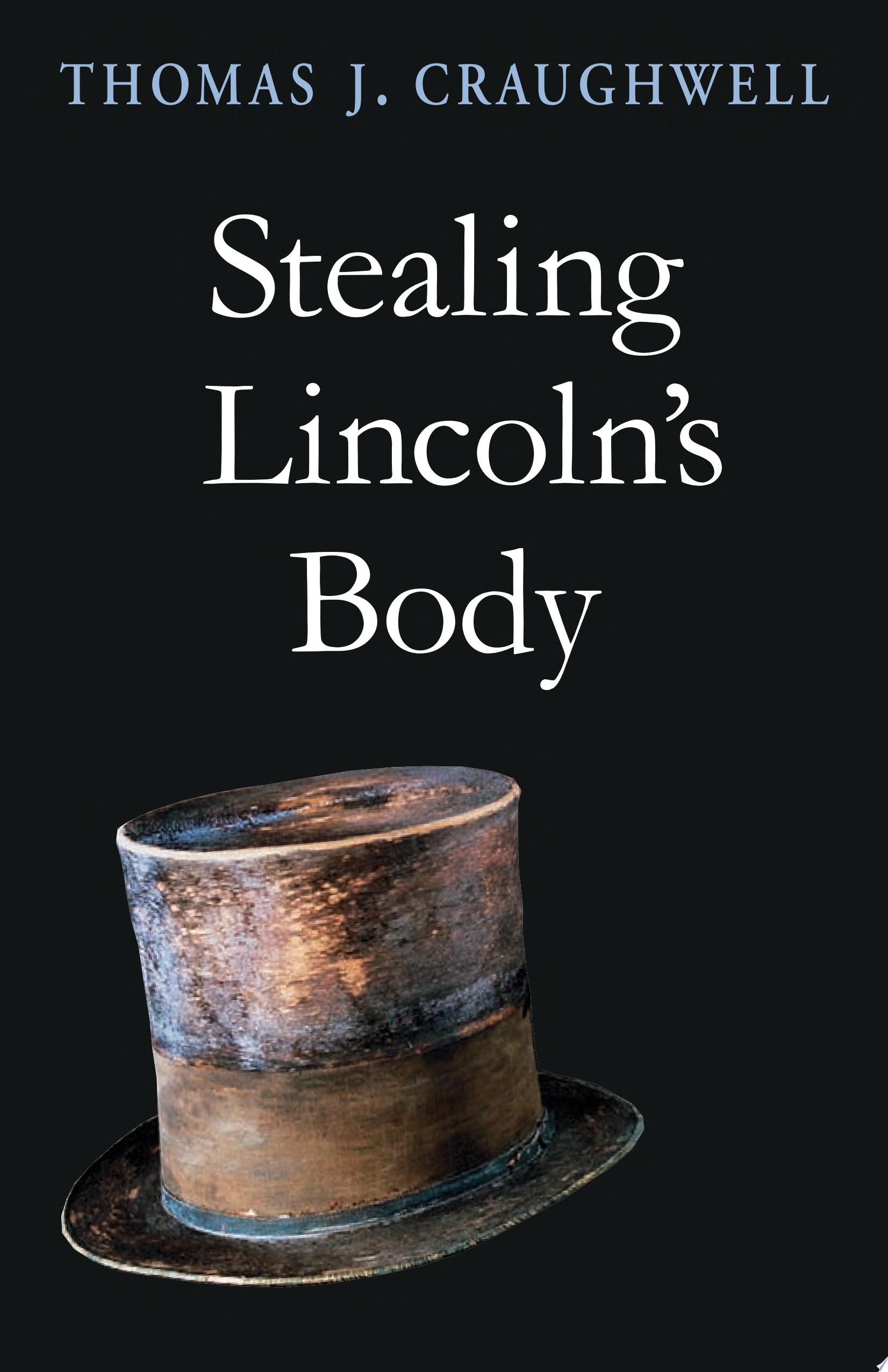 Image for "Stealing Lincoln’s Body"
