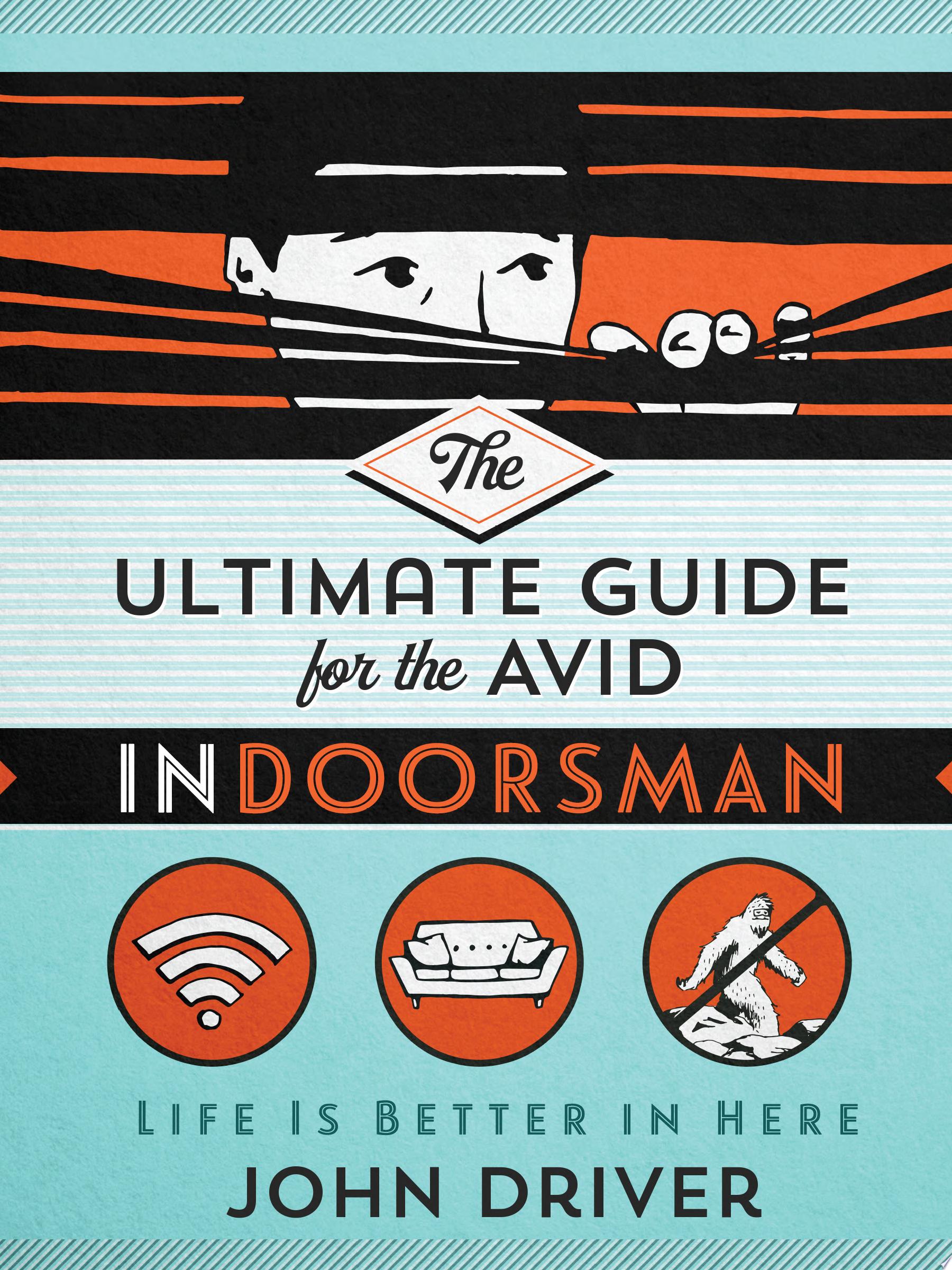 Image for "The Ultimate Guide for the Avid Indoorsman"