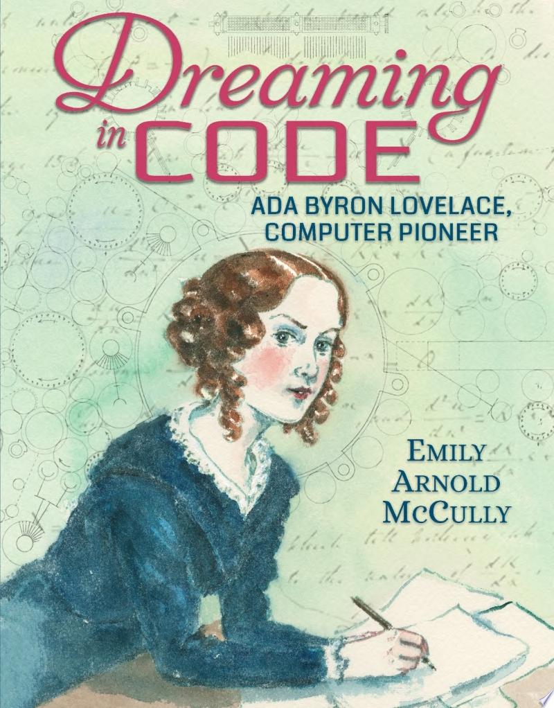Image for "Dreaming in Code: Ada Byron Lovelace, Computer Pioneer"