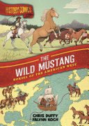 Image for "History Comics: The Wild Mustang"