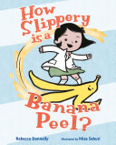 Image for "How Slippery Is a Banana Peel?"