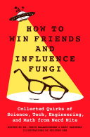 Image for "How to Win Friends and Influence Fungi"