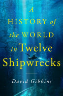 Image for "A History of the World in Twelve Shipwrecks"