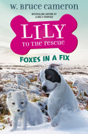 Image for "Lily to the Rescue: Foxes in a Fix"