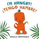 Image for "I&#039;m Hungry! / ¡Tengo Hambre! (Spanish Bilingual)"