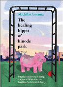 Image for "The Healing Hippo of Hinode Park"