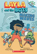 Image for "Making Waves: A Branches Book (Layla and the Bots #4)"