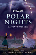 Image for "Disney Frozen Polar Nights: Cast Into Darkness"