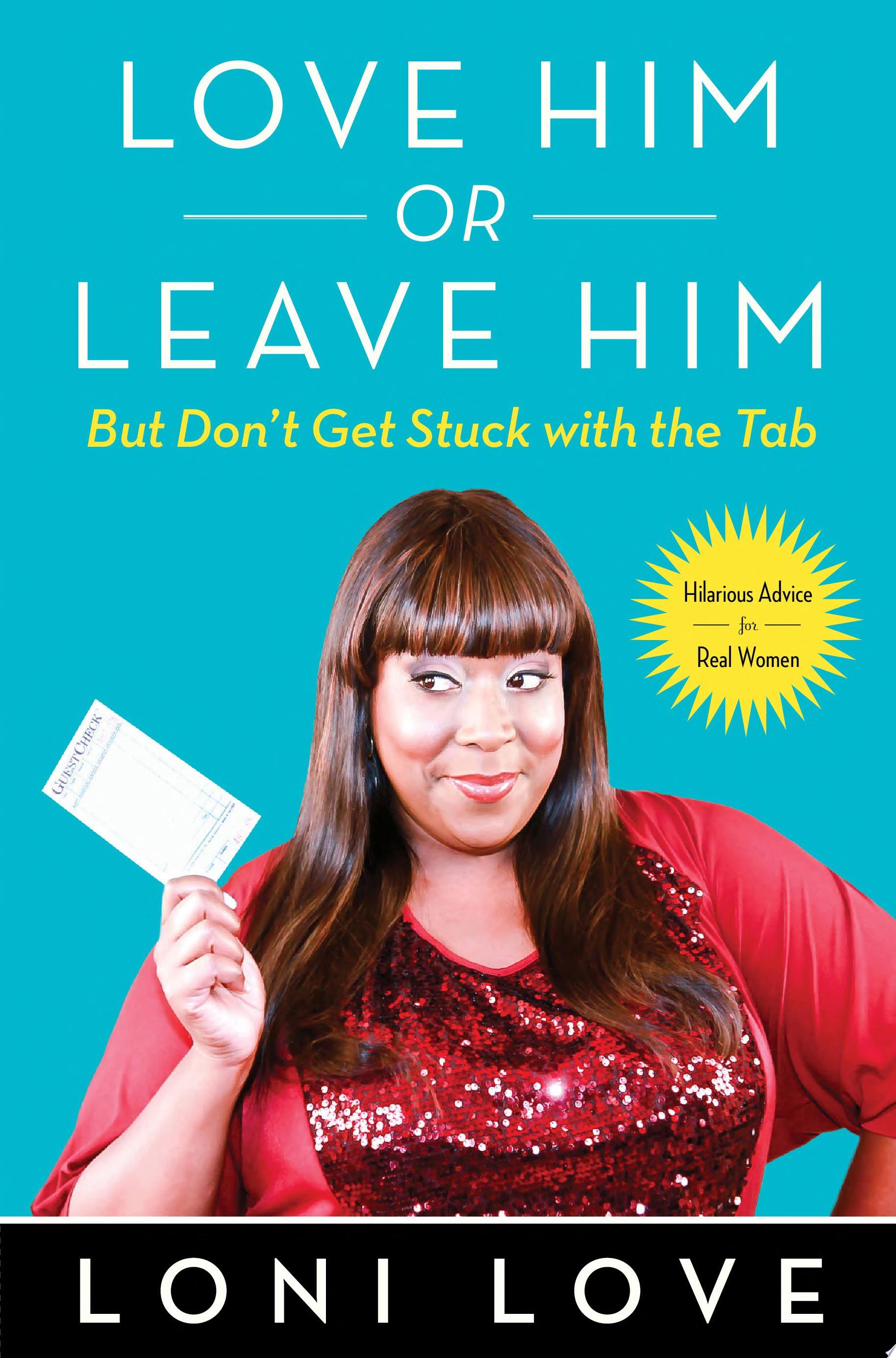 Image for "Love Him Or Leave Him, But Don't Get Stuck With the Tab"