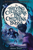 Image for "The Thieving Collectors of Fine Children&#039;s Books"