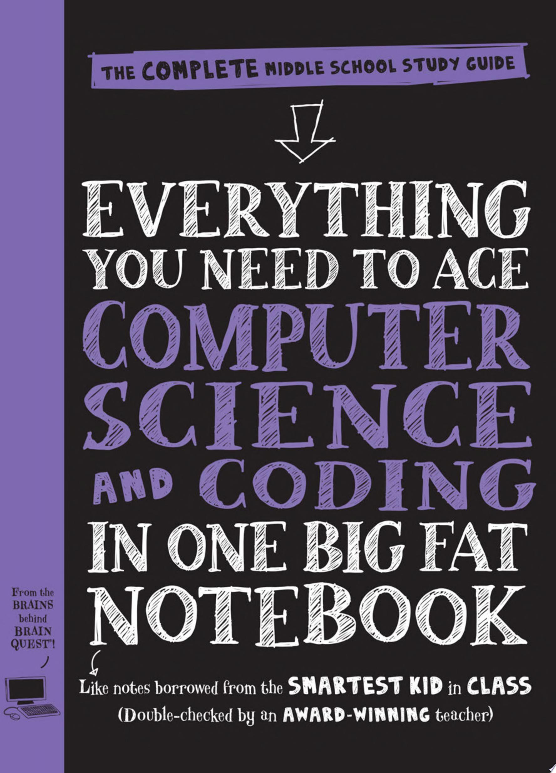 Image for "Everything You Need to Ace Computer Science and Coding in One Big Fat Notebook"