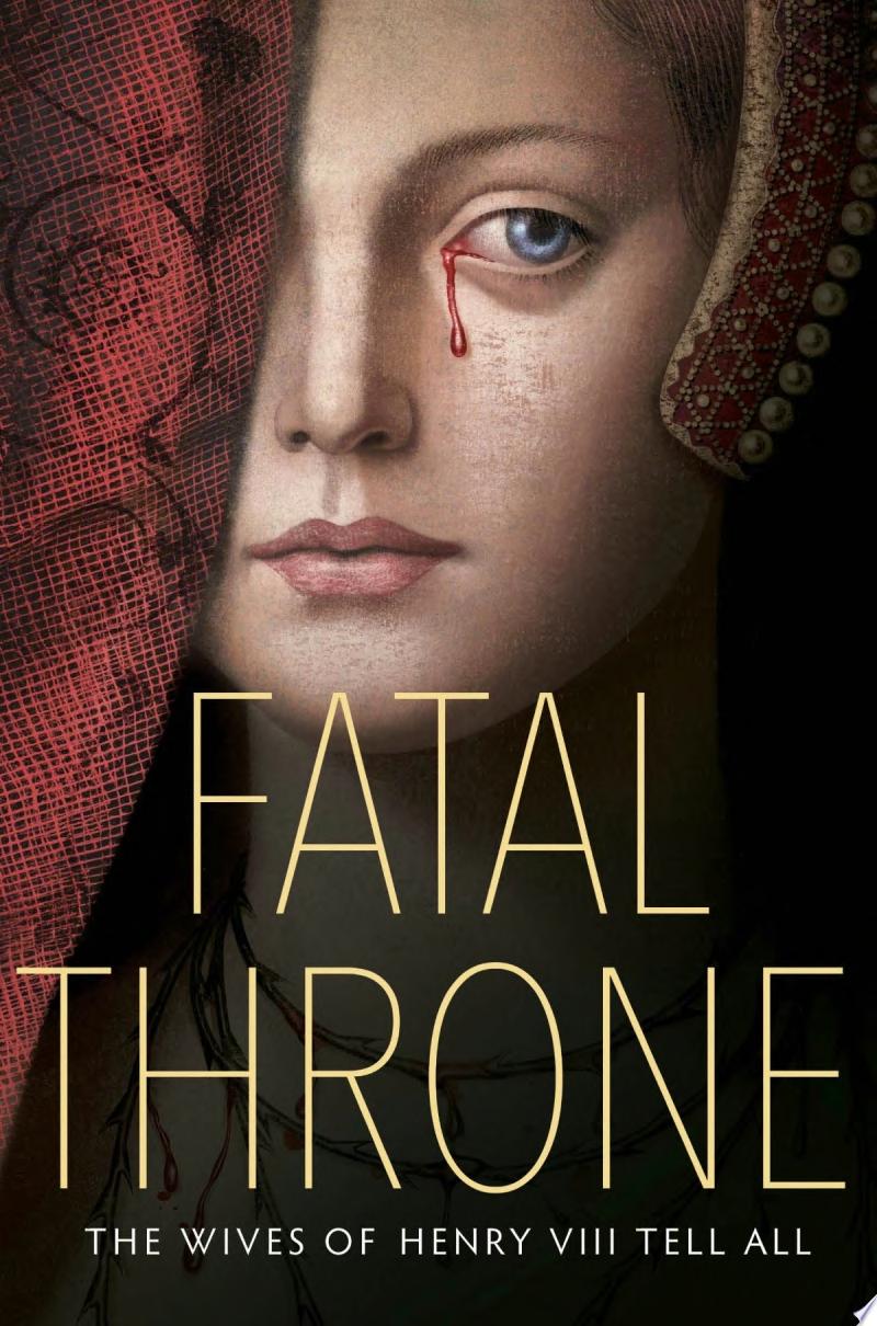Image for "Fatal Throne: The Wives of Henry VIII Tell All"