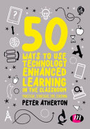 Image for "50 Ways to Use Technology Enhanced Learning in the Classroom"