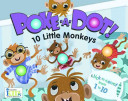 Image for "Poke-A-Dot: 10 Little Monkeys (30 Poke-able poppin; dots)"