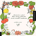Image for "Illustration School: Let&#039;s Draw Plants and Small Creatures"