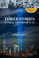 Image for "Tower Stories: an Oral History of 9/11 (20th Anniversary Commemorative Edition)"