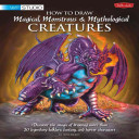 Image for "How to Draw Magical, Monstrous &amp; Mythological Creatures"