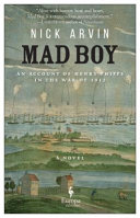Image for "Mad Boy : an Account of Henry Phipps in the War of 1812"