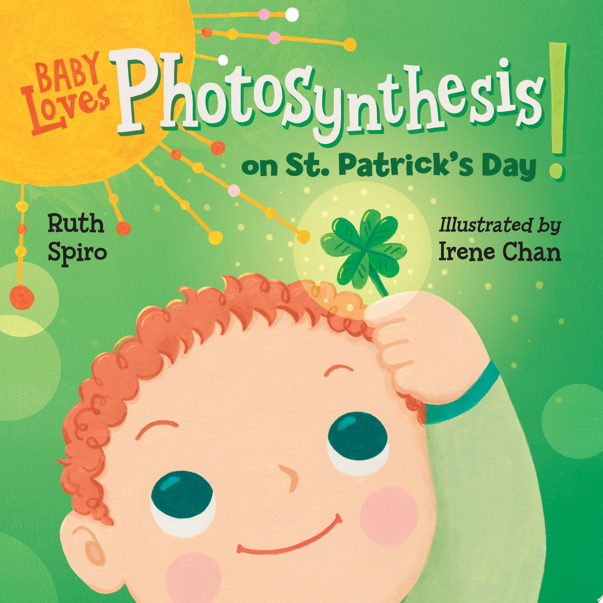 Image for "Baby Loves Photosynthesis on St. Patrick&#039;s Day!"