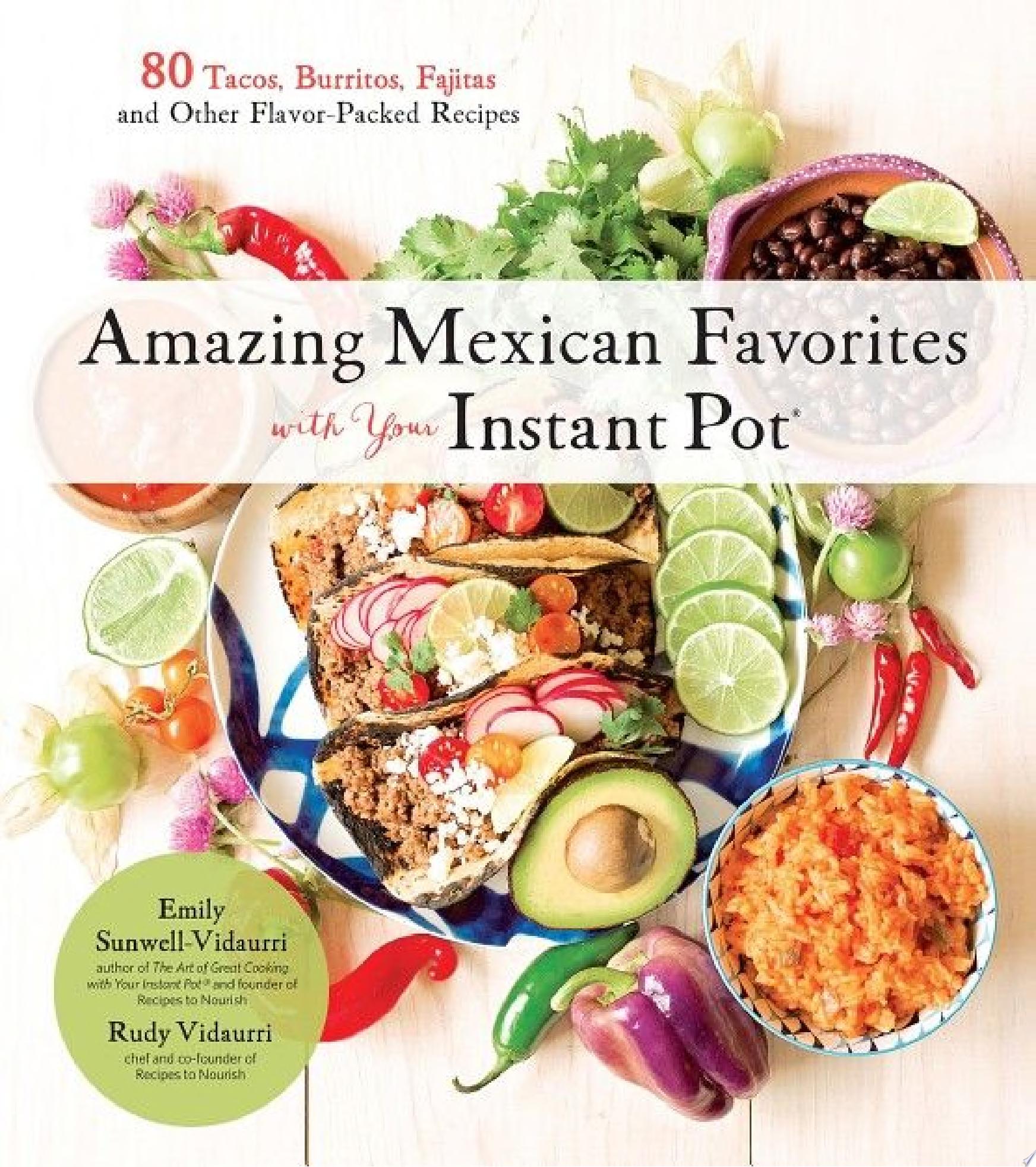 Image for "Amazing Mexican Favorites with Your Instant Pot"