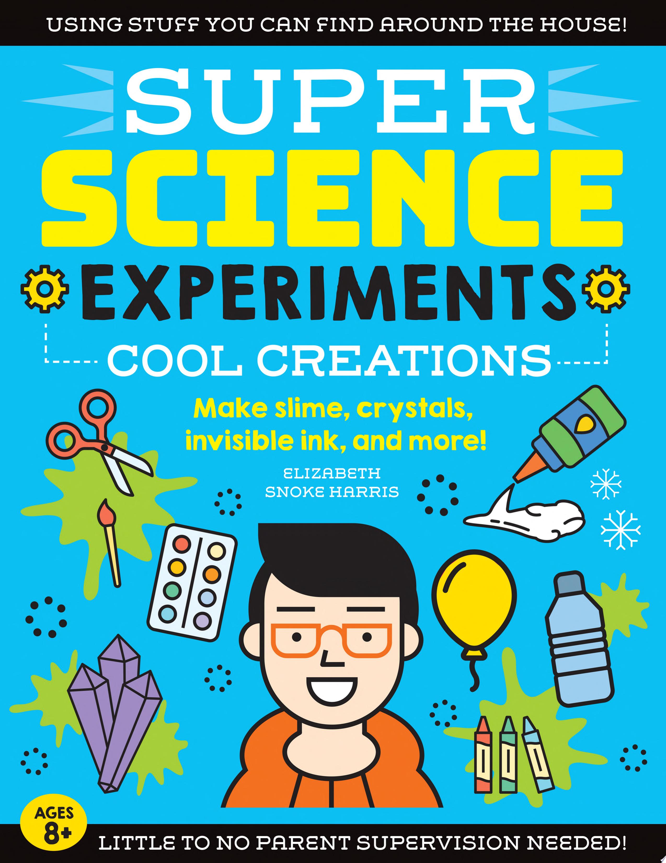 Image for "SUPER Science Experiments: Cool Creations"